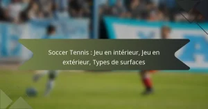 Soccer Tennis : Jeu en intérieur, Jeu en extérieur, Types de surfaces